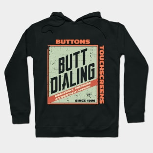 Butt Dialing since 1996 Hoodie